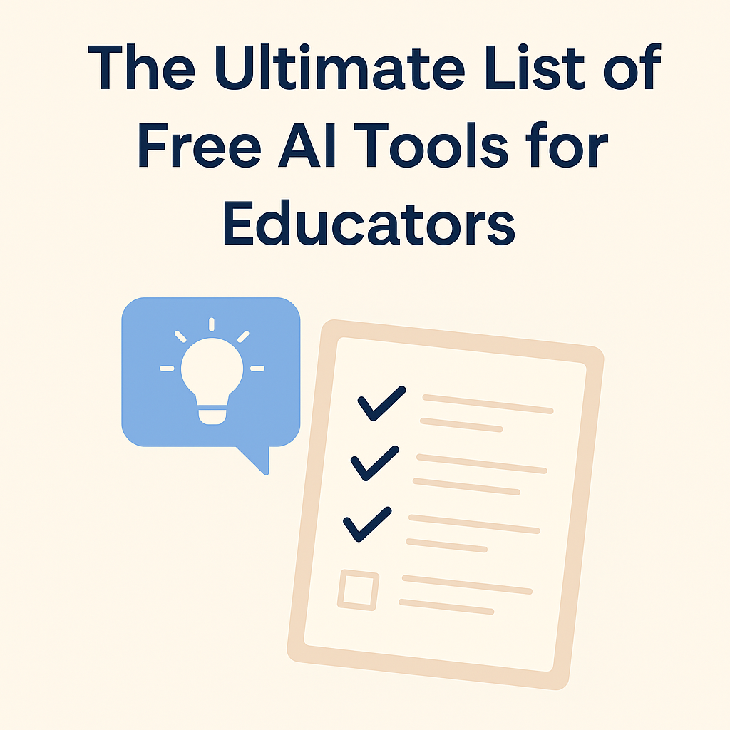 Graphic with the title 'The Ultimate List of Free AI Tools for Educators' featuring a blue speech bubble with a lightbulb icon and a beige checklist with blue check marks.